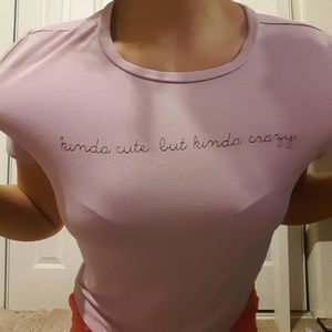 Kinda Cute But Kinda Crazy Shirt